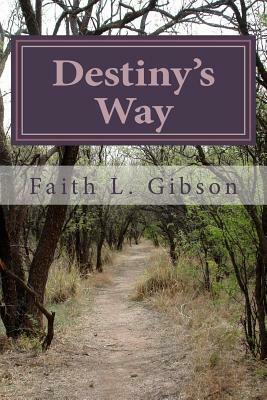 Destiny's Way by Faith Gibson