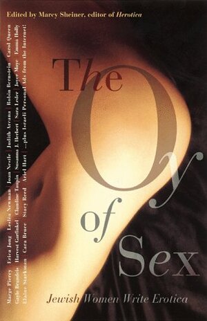 The Oy of Sex: Jewish Women Write Erotica by Marcy Sheiner