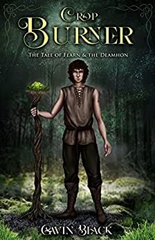 Crop Burner: The Tale of Fearn and the Deamhon by Gavin Black