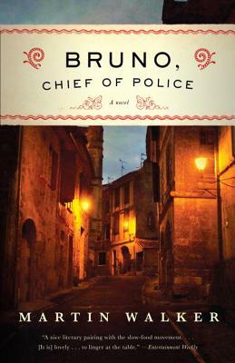 Bruno, Chief of Police: A Mystery of the French Countryside by Martin Walker