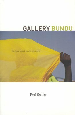 Gallery Bundu: A Story about an African Past by Paul Stoller