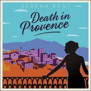 Death in Provence by Serena Kent