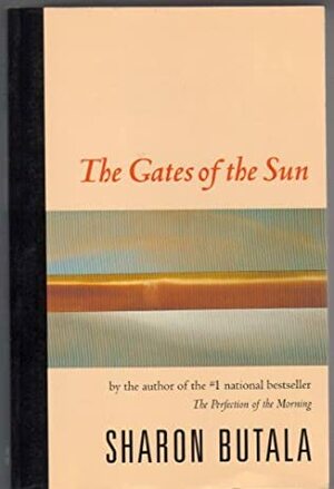 The Gates of the Sun by Sharon Butala