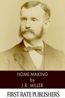 Home-Making by J. R. Miller