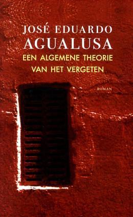 Een algemene theorie van het vergeten by José Eduardo Agualusa