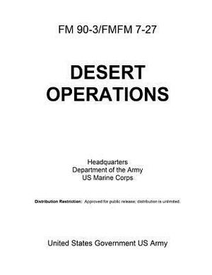 FM 90-3/FMFM 7-27 DESERT OPERATIONS Headquarters Department of the Army US Marine Corps by United States Government Us Army