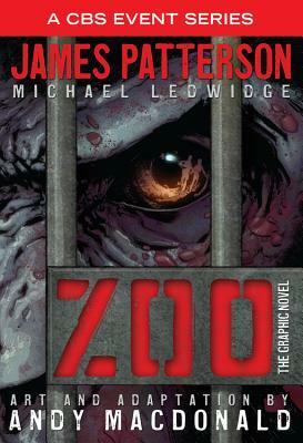 Zoo: The Graphic Novel by James Patterson, Michael Ledwidge