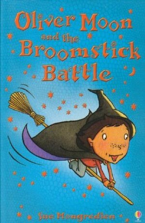 Oliver Moon and the Broomstick Battle by Jan McCafferty, Sue Mongredien