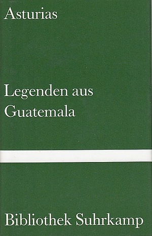 Legenden aus Guatemala by Miguel Ángel Asturias