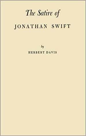 The Satire of Jonathan Swift by Herbert Davis