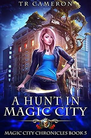 A Hunt in Magic City by T.R. Cameron