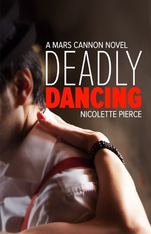 Deadly Dancing by Nicolette Pierce