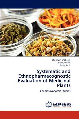 Systematic and Ethnopharmacognostic Evaluation of Medicinal Plants by Sania Rauf, Saba Arshad, Shabnum Shaheen