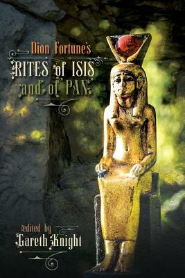 Dion Fortune's Rites of Isis and of Pan by Gareth Knight, Dion Fortune