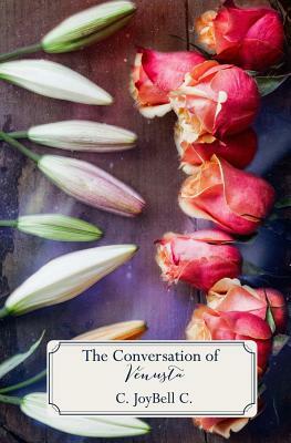 The Conversation of Venusta by C. Joybell C