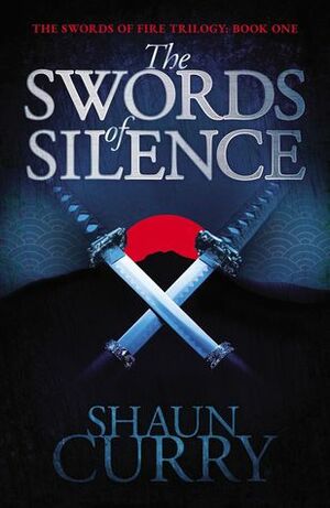 The Swords of Silence by Shaun Curry