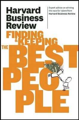 Harvard Business Review on Finding & Keeping the Best People by Harvard Business Review