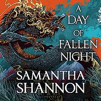 A Day of Fallen Night by Samantha Shannon