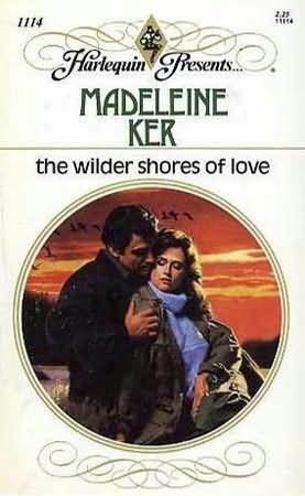 The Wilder Shores of Love by Madeleine Ker
