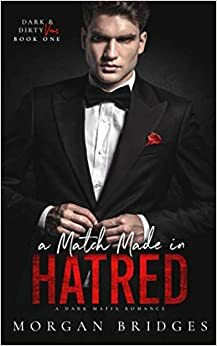 A Match Made in Hatred by Morgan Bridges