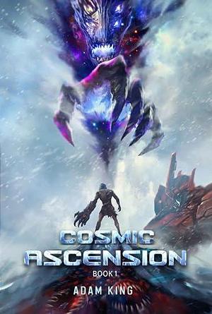 Cosmic Ascension Book 1: A Progression litrpg Adventure by Adam King, Adam King