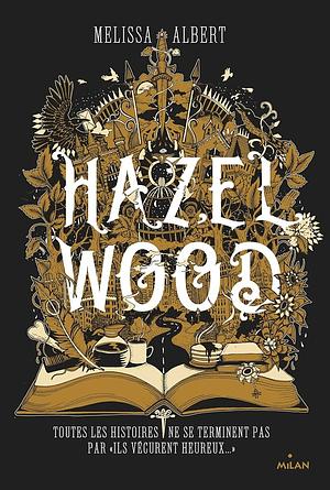 Hazel Wood - Tome 1 by Melissa Albert