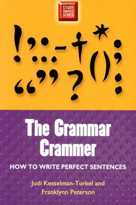 Grammar Crammer: How to Write Perfect Sentences by Judi Kesselman-Turkel