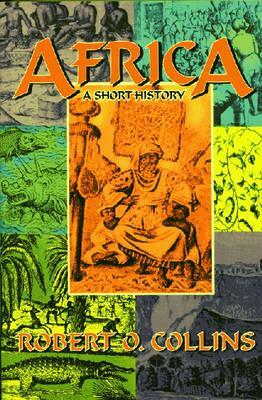Africa: A Short History by Robert O. Collins