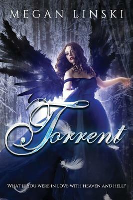 Torrent by Megan Linski