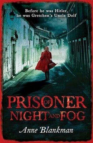 Prisoner of Night and Fog by Anne Blankman