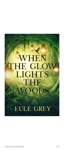 When the Glow Lights the Woods by Eule Grey