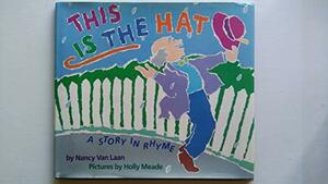 This is the Hat: A Story in Rhyme by Nancy Van Laan