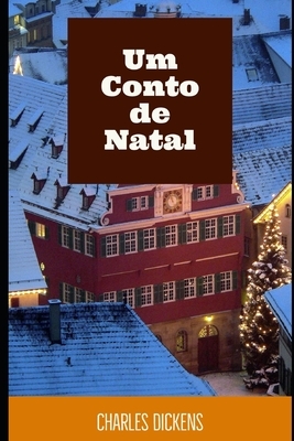 Um Conto de Natal by Charles Dickens