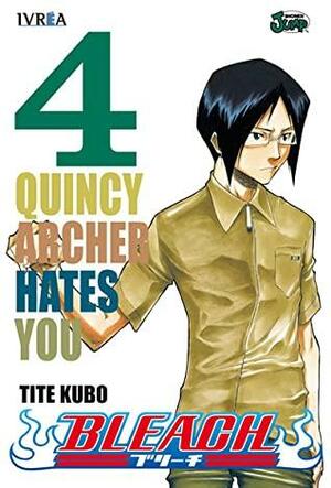 Bleach 04 - Quincy Archer Hates You by Tite Kubo