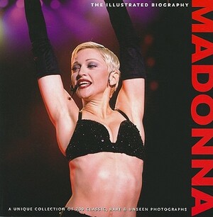 Madonna: The Illustrated Biography by Marie Clayton
