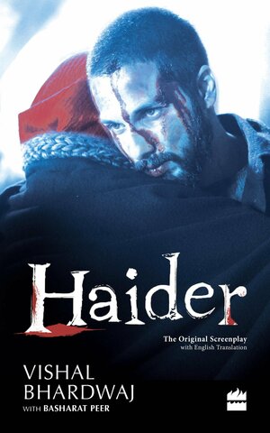 Haider : The Screenplay by Basharat Peer, Vishal Bhardwaj