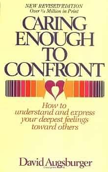 Caring Enough to Confront by David W. Augsburger