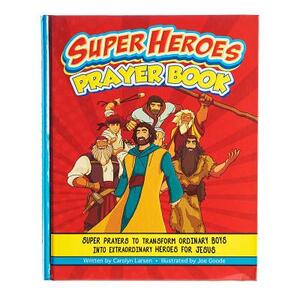 Super Heroes Prayer Book by Carolyn Larsen