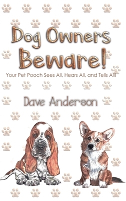 Dog Owners Beware! by Dave Anderson