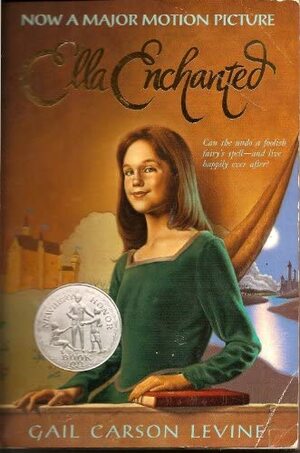 Ella Enchanted by Gail Carson Levine