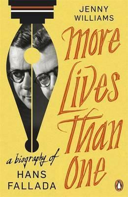 More Lives Than One: A Biography of Hans Fallada by Jenny Williams