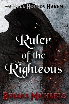 Ruler of the Righteous by Briana Michaels