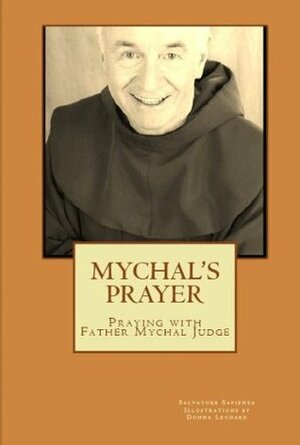 Mychal's Prayer: Praying with Father Mychal Judge by Donna Leonard, Salvatore Sapienza