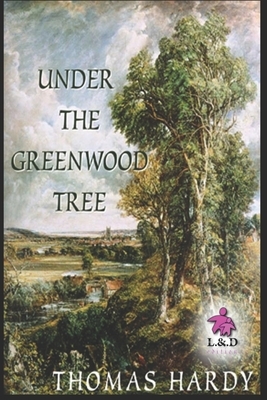 Under the Greenwood Tree by Thomas Hardy