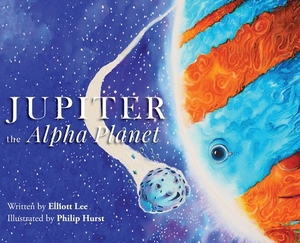 Jupiter the Alpha Planet by Elliott Lee