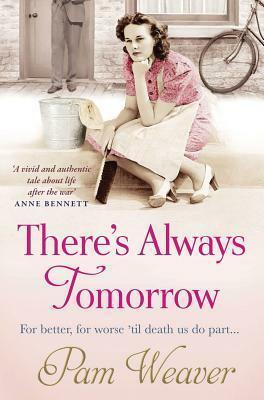 There's Always Tomorrow by Pam Weaver