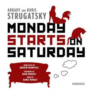 Monday Starts on Saturday by Boris Strugatsky, Arkady Strugatsky