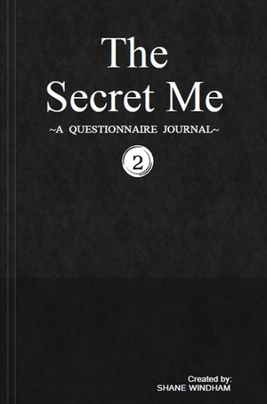 The Secret Me: A Questionnaire Journal 2 by Shane Windham