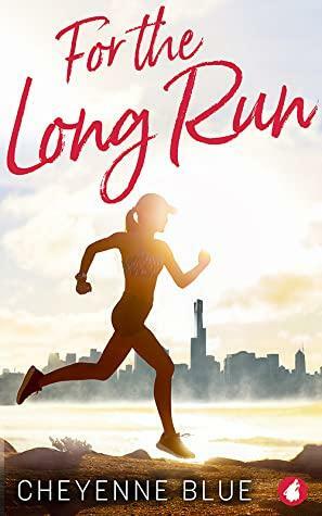 For the Long Run by Cheyenne Blue