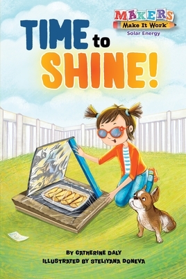 Time to Shine!: Solar Energy by Catherine Daly, Steliyana Doneva